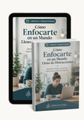 Cómo enfocarte en un mundo lleno de distracciones