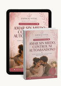 Amar sin miedo, control ni autoabandono